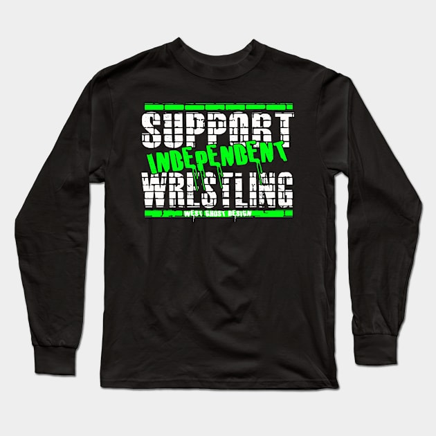 support independent wrestling Long Sleeve T-Shirt by WestGhostDesign707